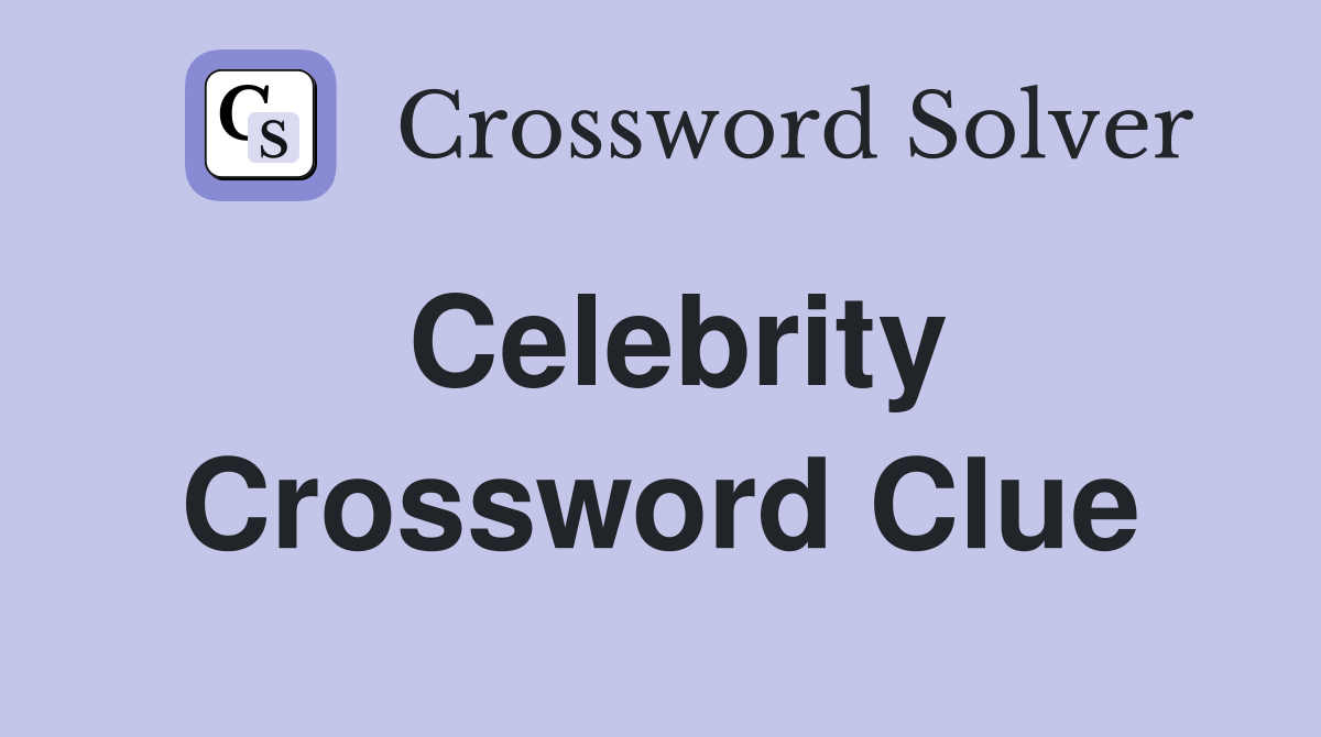 Celebrity Crossword Clue Answers Crossword Solver