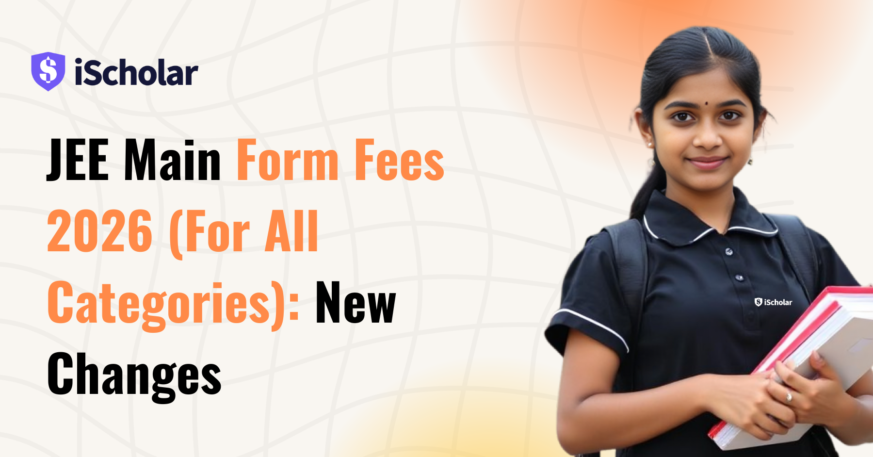 JEE Main Form Fees 2026 For All Categories New Changes IScholar