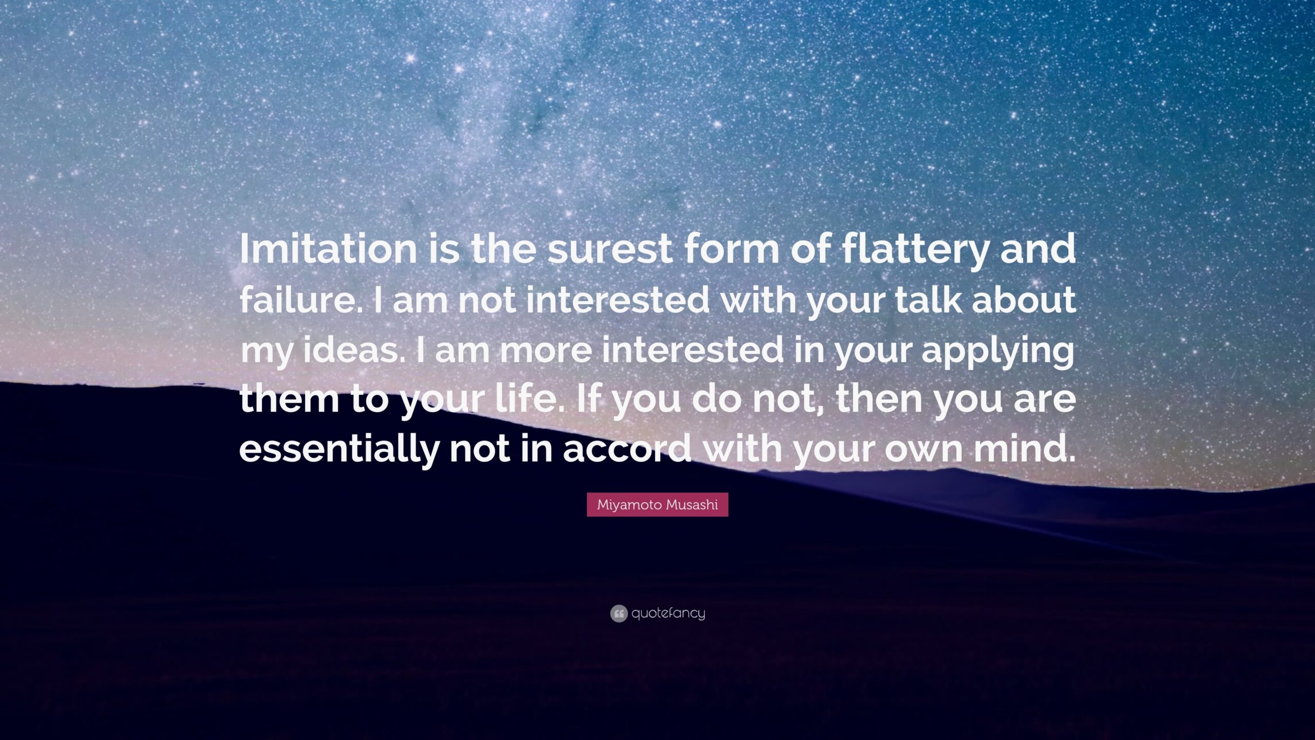 Miyamoto Musashi Quote Imitation Is The Surest Form Of Flattery 