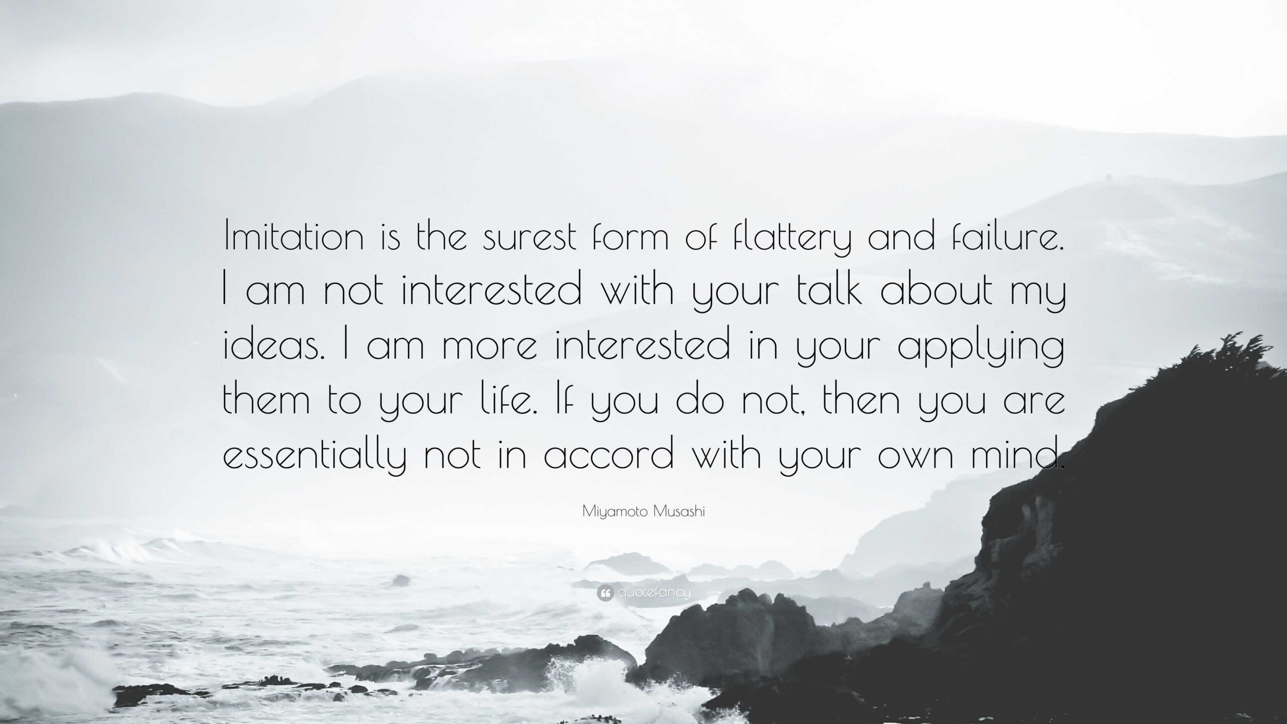 Miyamoto Musashi Quote Imitation Is The Surest Form Of Flattery 
