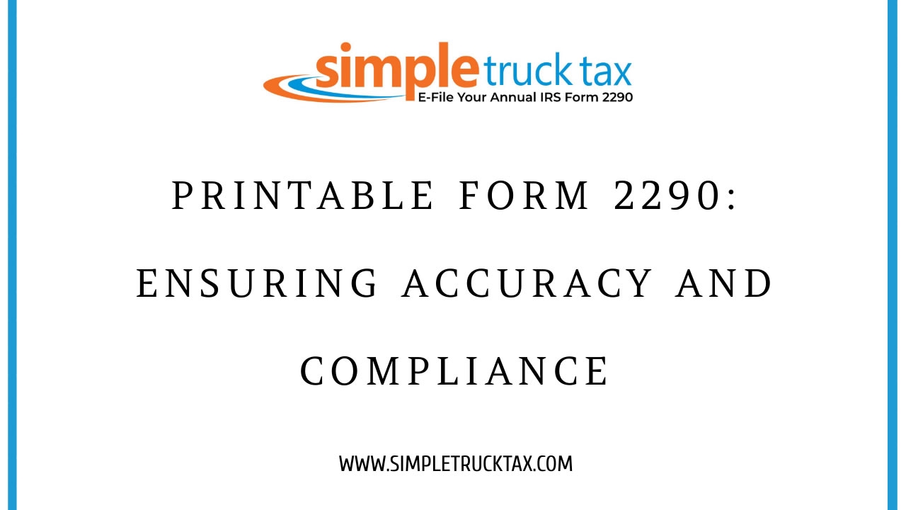 Printable Form 2290 Ensuring Accuracy And Compliance