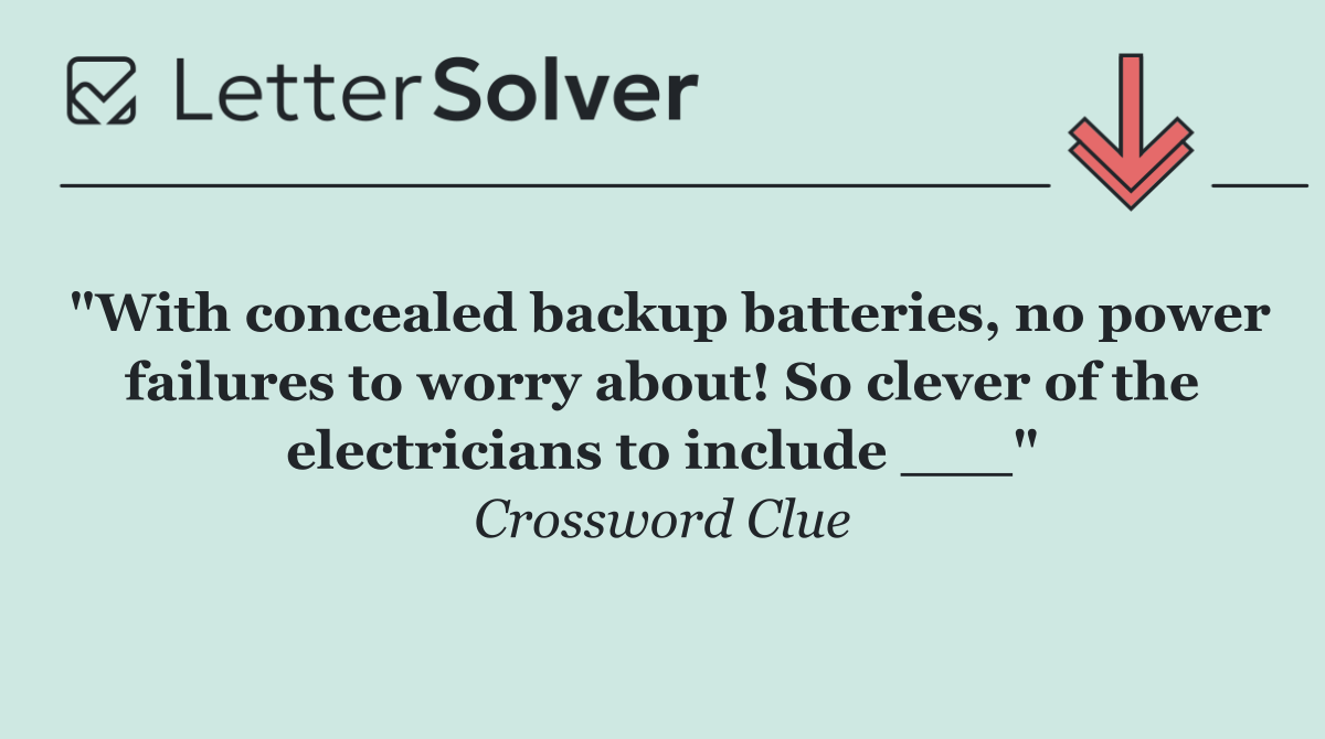 With Concealed Backup Batteries No Power Failures To Worry About 