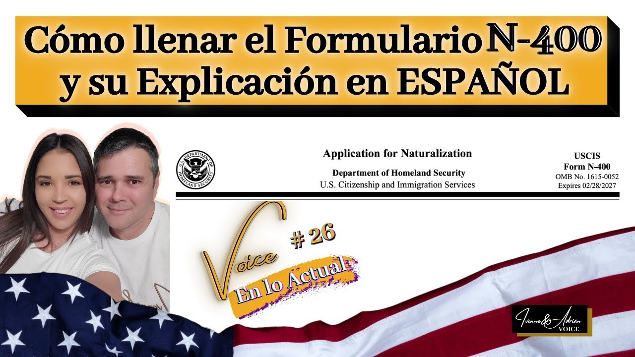  C mo Llenar El Formulario N 400 Y Su Explicaci n En Espa ol Ciudadania Americana 