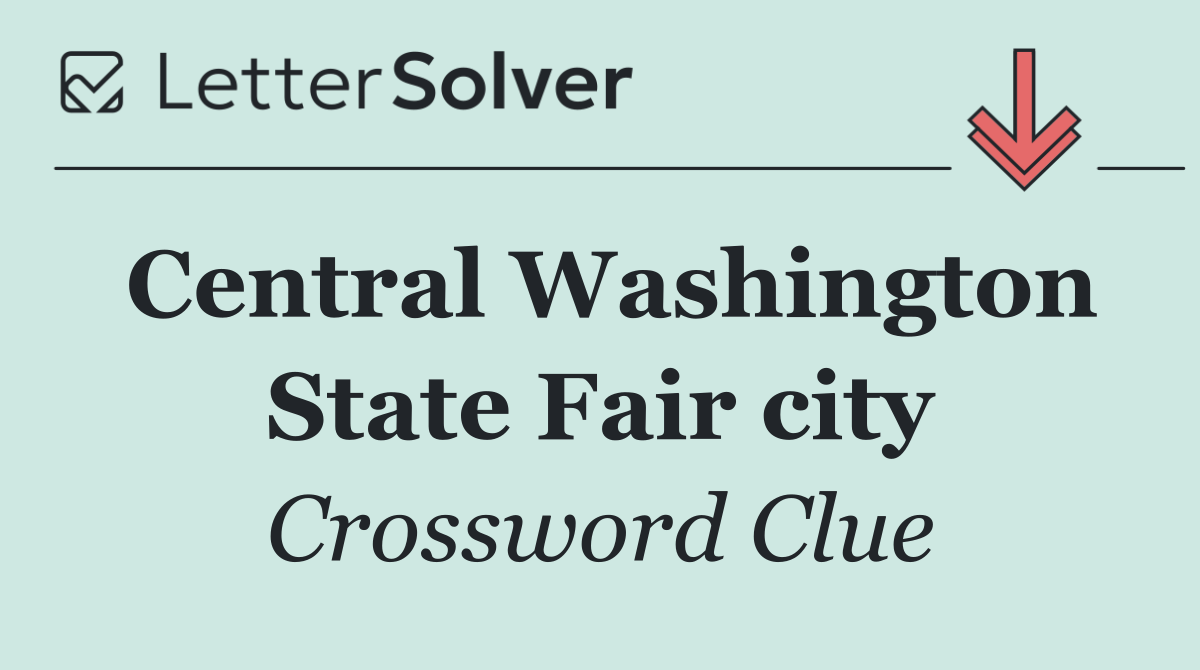 Central Washington State Fair City Crossword Clue Answer 