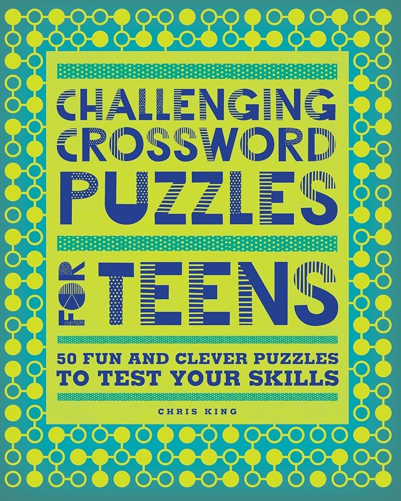 Challenging Crossword Puzzles For Teens 50 Fun And Clever Puzzles 