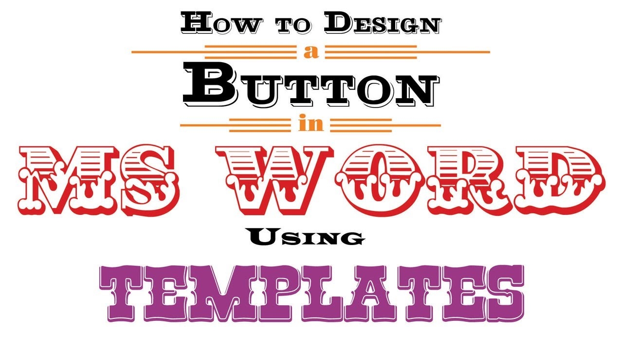 How To Design A Button In MS Word Using Templates