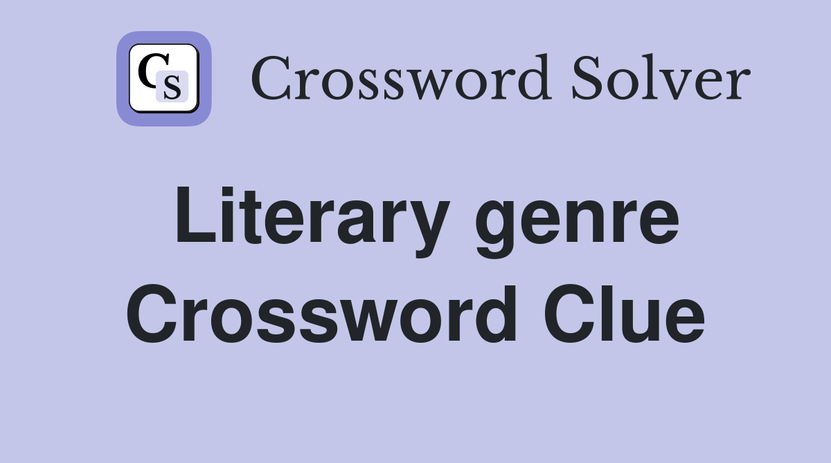 Literary Genre Crossword Clue Answers Crossword Solver
