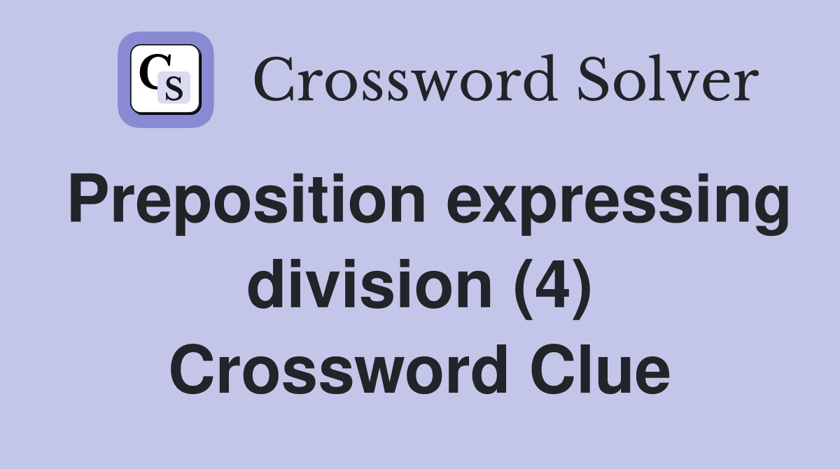 Preposition Crossword Clue 4 Letters
